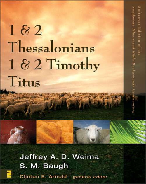 1 and 2 Thessalonians, 1 and 2 Timothy, Titus (Zondervan Illustrated Bible Backgrounds Commentary)