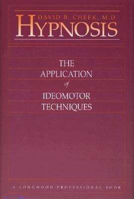 Book cover of Hypnosis: The Application of Ideomotor Techniques