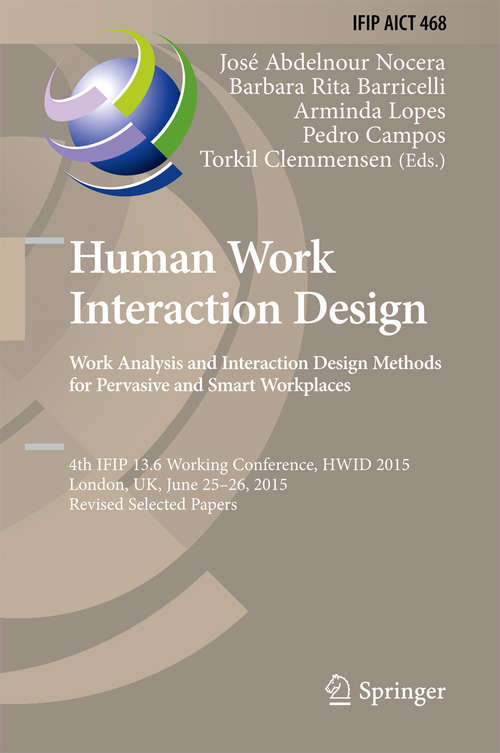 Human Work Interaction Design. Work Analysis and Interaction Design Methods for Pervasive and Smart Workplaces