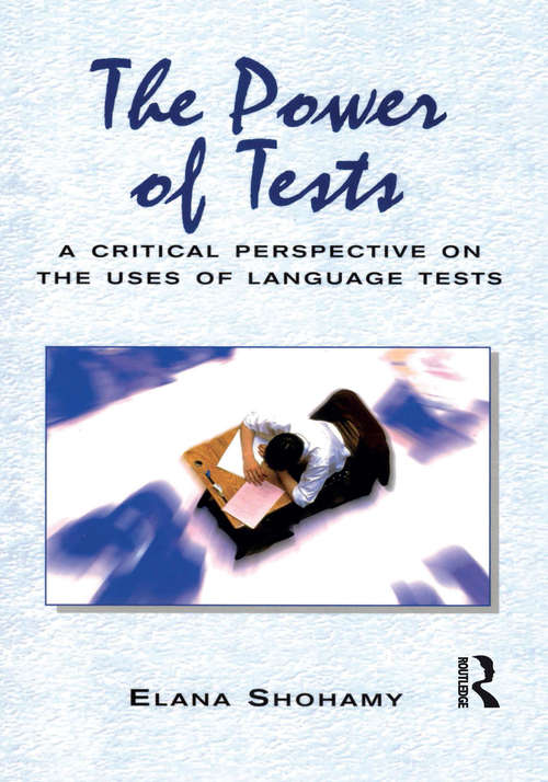 Book cover of The Power of Tests: A Critical Perspective on the Uses of Language Tests (Language In Social Life Ser.)