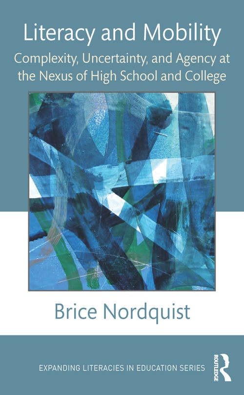 Book cover of Literacy and Mobility: Complexity, Uncertainty, and Agency at the Nexus of High School and College