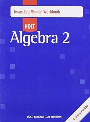 Book cover of Holt Algebra 2: Lab Manual Workbook (Texas Edition)