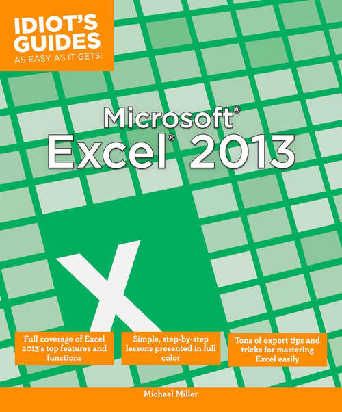 Book cover of Microsoft Excel 2013: Full Coverage of Excel 2013’s Top Features and Functions (Idiot's Guides)