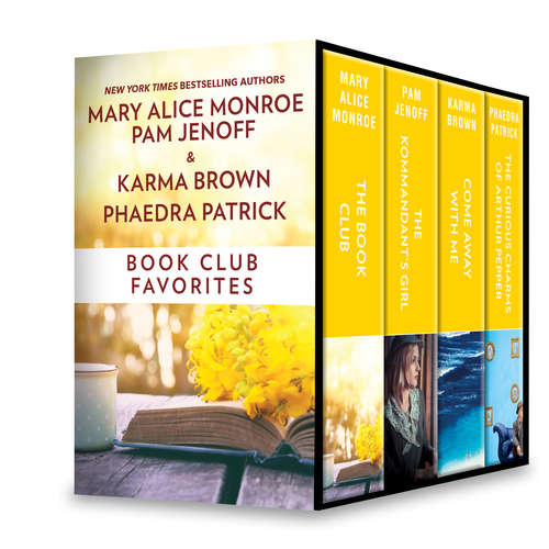 Book Club Favorites: The Book Club\The Kommandant's Girl\The Curious Charms of Arthur Pepper\Come Away with Me