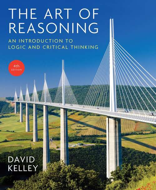 The Art of Reasoning: An Introduction to Logic and Critical Thinking (Fourth Edition)
