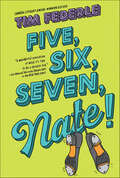 Five, Six, Seven, Nate!: Better Nate Than Ever; Five, Six, Seven, Nate!; Nate Expectations (Nate Ser.)