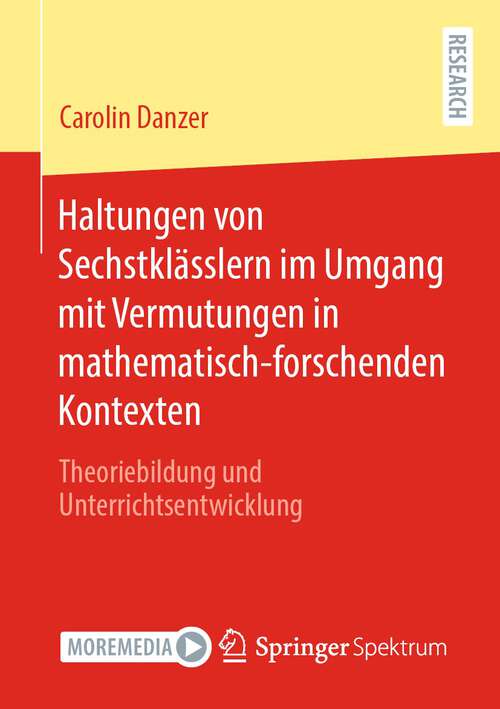 Book cover of Haltungen von Sechstklässlern im Umgang mit Vermutungen in mathematisch-forschenden Kontexten: Theoriebildung und Unterrichtsentwicklung (1. Aufl. 2022)