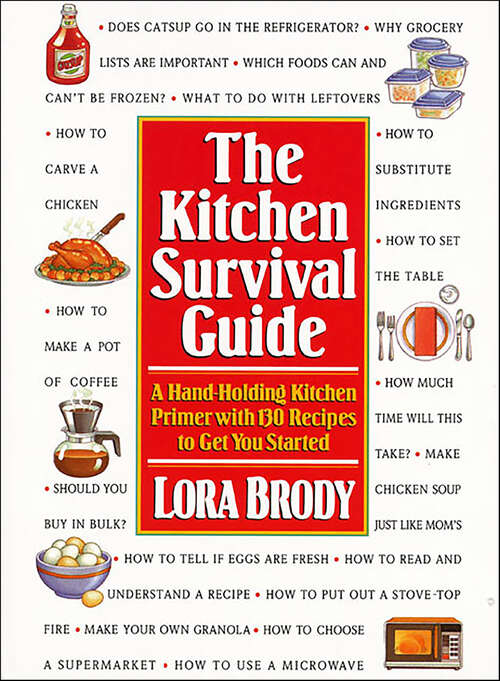Book cover of The Kitchen Survival Guide: A Hand-Holding Kitchen Primer with 130 Recipes to Get You Started