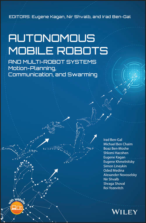 Book cover of Autonomous Mobile Robots and Multi-Robot Systems: Motion-Planning, Communication, and Swarming
