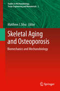 Skeletal Aging and Osteoporosis: Biomechanics and Mechanobiology