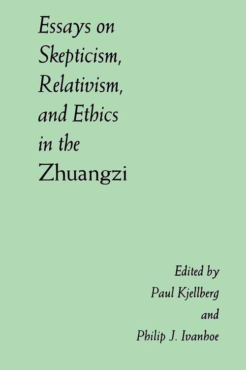 Book cover of Essays on Skepticism, Relativism, and Ethics in the Zhuangzi (Suny Series in Chinese Philosophy and Culture series)