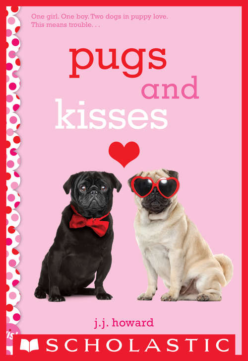 Book cover of Pugs and Kisses: A Wish Novel (Wish Ser.)