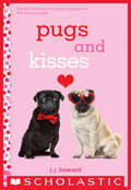 Pugs and Kisses: A Wish Novel (Wish Ser.)