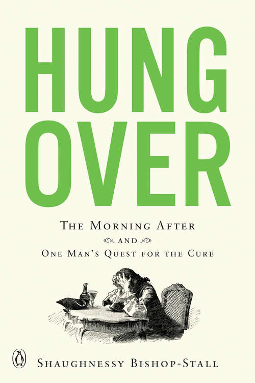Book cover of Hungover: The Morning After and One Man's Quest for the Cure