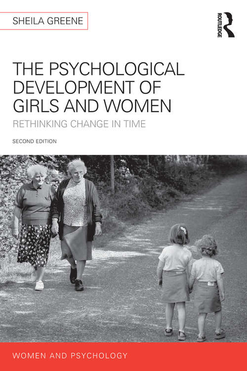 Book cover of The Psychological Development of Girls and Women: Rethinking change in time (2) (Women and Psychology)