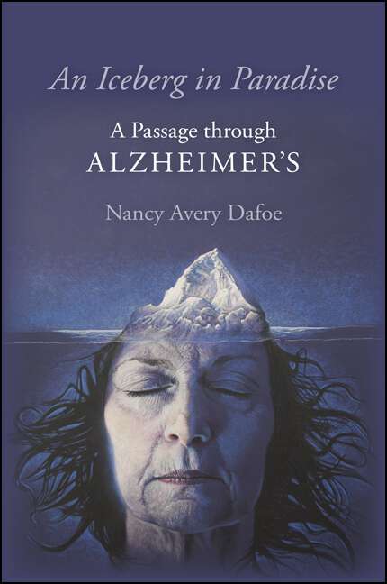 Book cover of An Iceberg in Paradise: A Passage through Alzheimer's (Excelsior Editions)