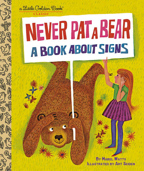 Book cover of Never Pat a Bear: A Book About Signs (Little Golden Book)