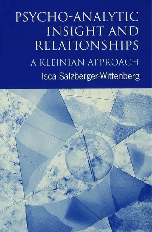 Book cover of Psycho-Analytic Insight and Relationships: A Kleinian Approach