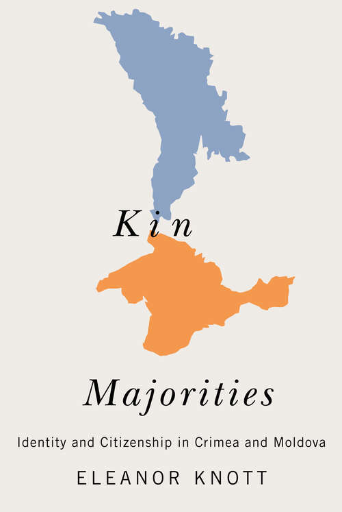 Book cover of Kin Majorities: Identity and Citizenship in Crimea and Moldova