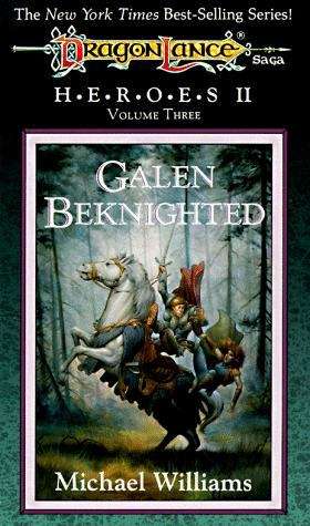 Book cover of Galen Beknighted (Dragonlance: Heroes II #)3