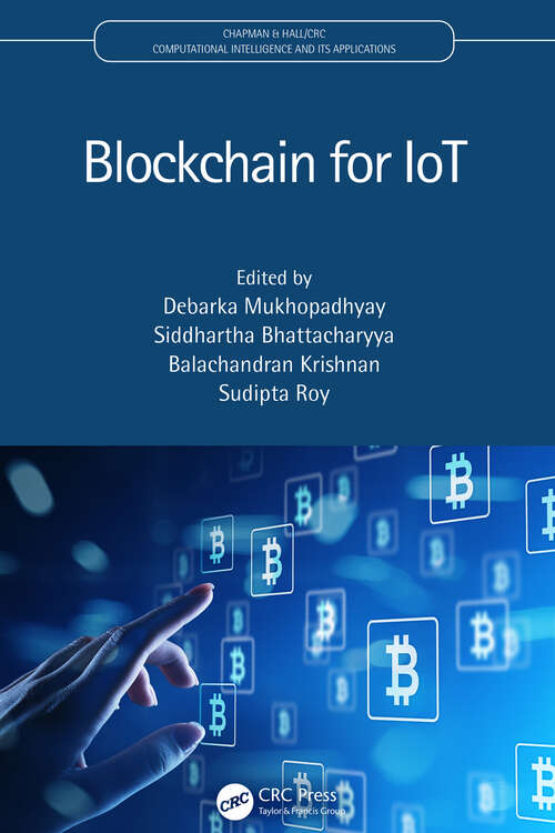 Book cover of Blockchain for IoT (Chapman & Hall/CRC Computational Intelligence and Its Applications)