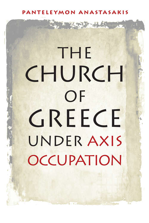 Book cover of The Church of Greece under Axis Occupation