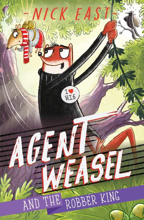 Agent Weasel and the Robber King: Book 3 (Agent Weasel #3)