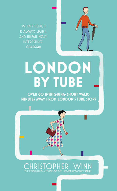Book cover of London By Tube: Over 80 intriguing short walks minutes away from London's tube stops