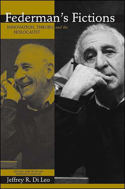 Book cover of Federman's Fictions: Innovation, Theory, and the Holocaust