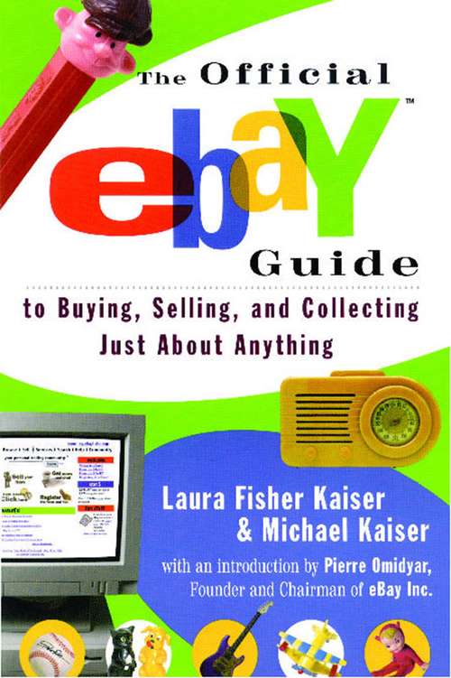 The Official eBay Guide to Buying, Selling, and Collecting Just About Anything