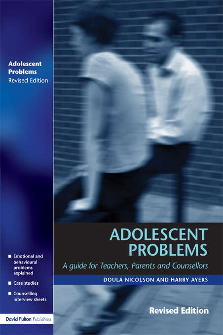 Book cover of Adolescent Problems: A Practical Guide For Parents, Teachers And Counsellors