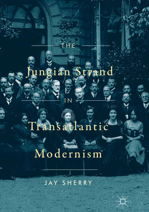 The Jungian Strand in Transatlantic Modernism
