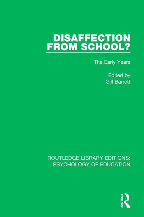 Disaffection from School?: The Early Years (Routledge Library Editions: Psychology of Education)