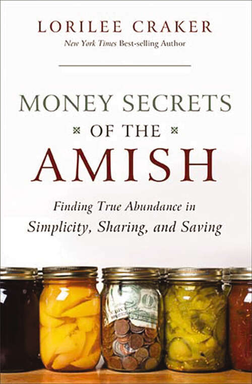 Book cover of Money Secrets of the Amish: Finding True Abundance in Simplicity, Sharing, and Saving