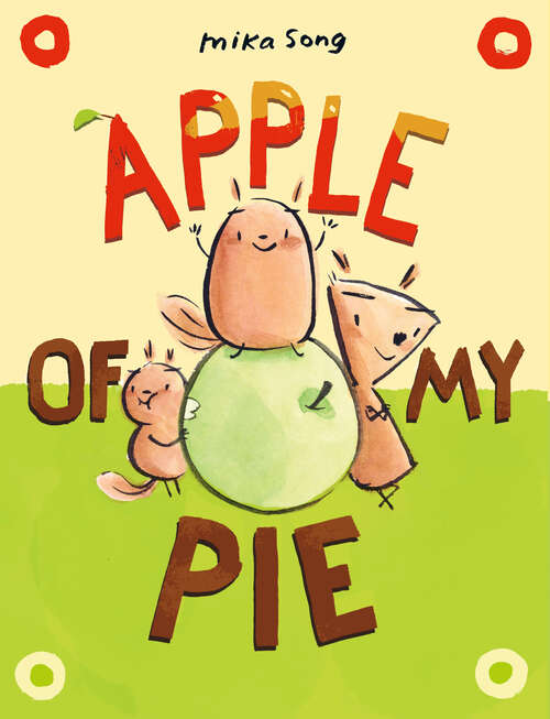 Book cover of Apple of My Pie: (A Graphic Novel) (Norma and Belly #2)