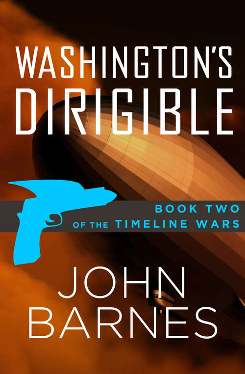 Washington's Dirigible (The Timeline Wars #2)