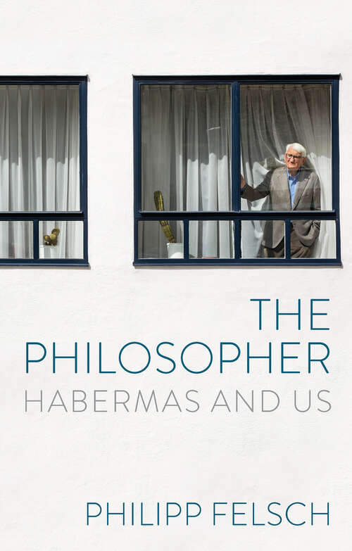 Book cover of The Philosopher: Habermas and Us