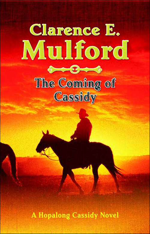 Book cover of The Coming of Cassidy (Hopalong Cassidy Novels)
