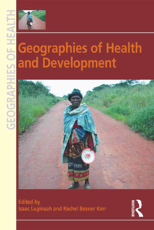 Geographies of Health and Development (Geographies of Health Series)