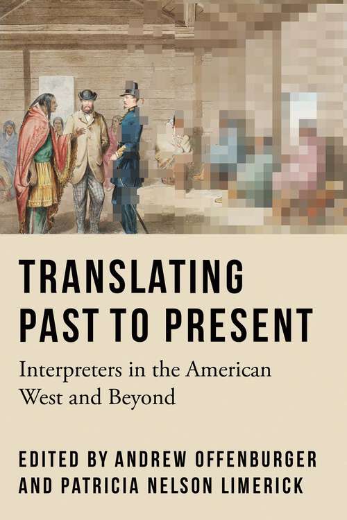 Book cover of Translating Past to Present: Interpreters in the American West and Beyond