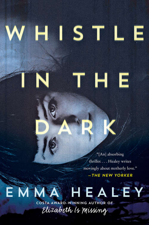 Whistle in the Dark: A Novel