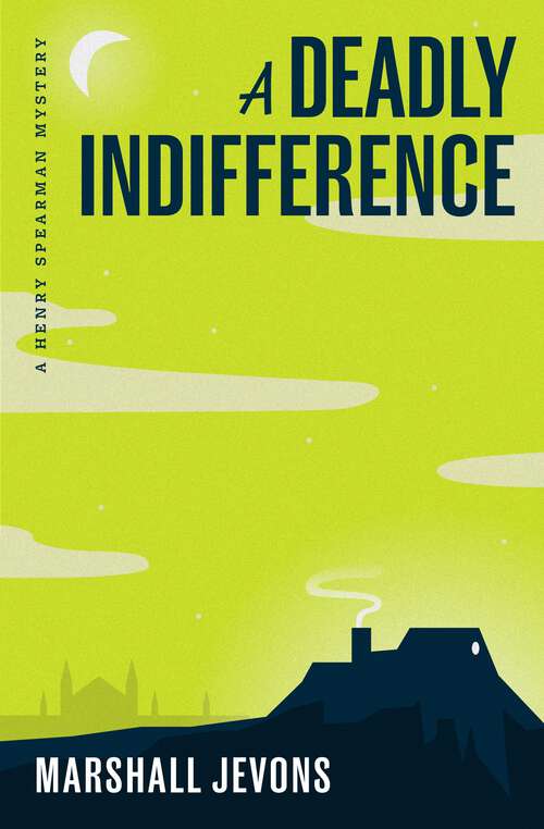 Book cover of A Deadly Indifference: A Henry Spearman Mystery