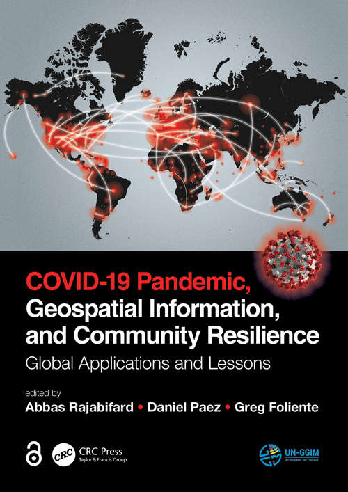 Book cover of COVID-19 Pandemic, Geospatial Information, and Community Resilience: Global Applications and Lessons