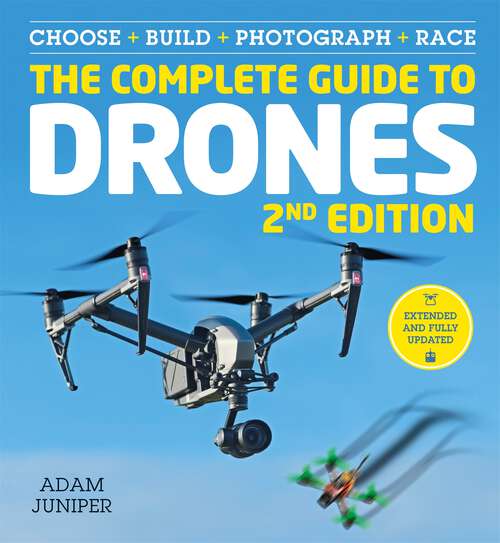 Book cover of The Complete Guide to Drones Extended 2nd Edition