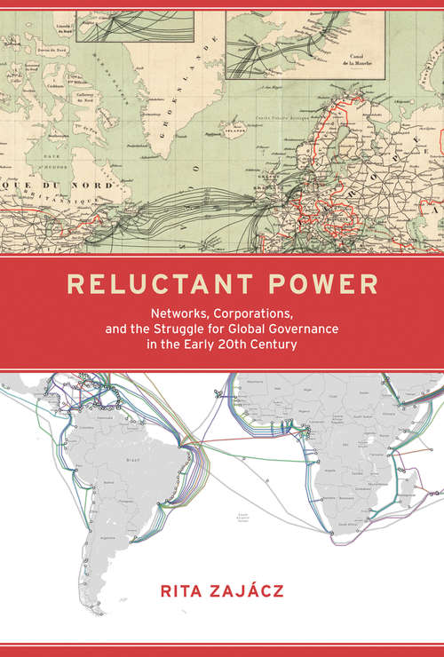 Book cover of Reluctant Power: Networks, Corporations, and the Struggle for Global Governance in the Early 20th Century (Information Policy)