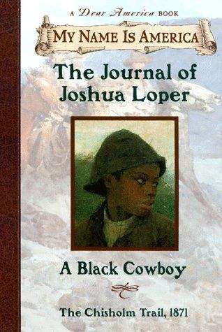 Book cover of The Journal of Joshua Loper: A Black Cowboy, The Chisholm Trail, 1871 (My Name is America)