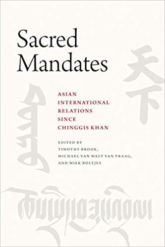 Sacred Mandates: Asian International Relations since Chinggis Khan (Silk Roads)