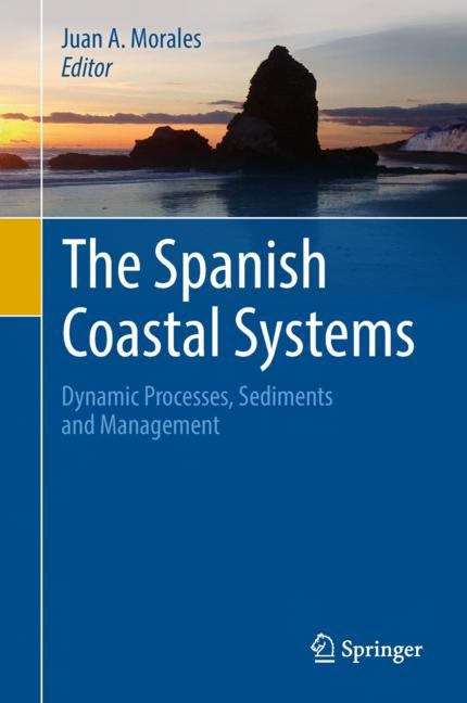 The Spanish Coastal Systems: Dynamic Processes, Sediments and Management (Springer Geology)