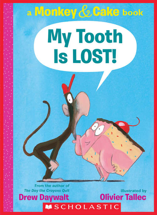 Book cover of My Tooth Is LOST! (Monkey & Cake)