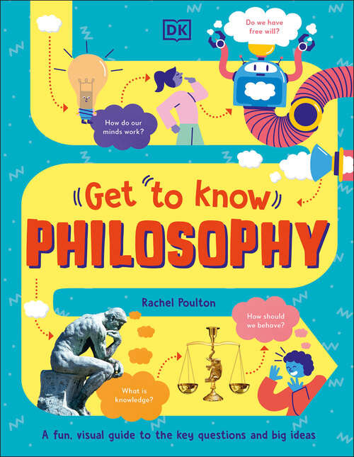 Book cover of Get To Know: A Fun, Visual Guide to the Key Questions and Big Ideas (Get to Know )